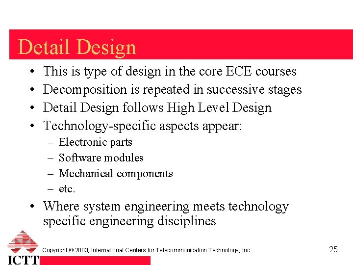 Detail Design • • This is type of design in the core ECE courses