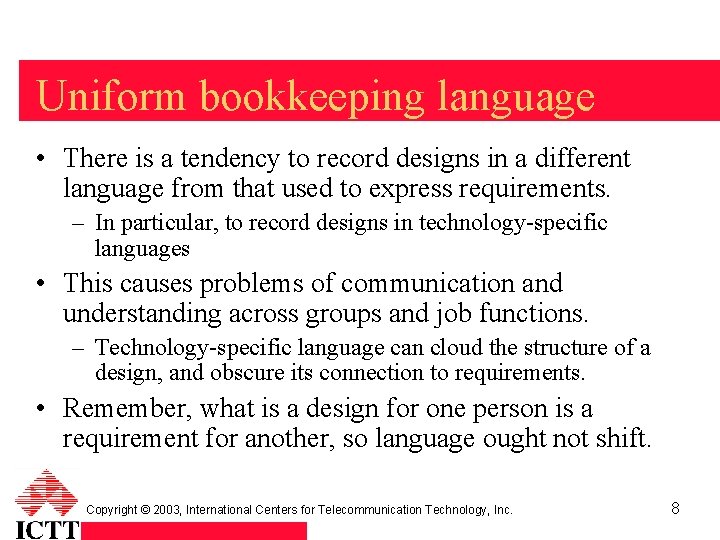 Uniform bookkeeping language • There is a tendency to record designs in a different