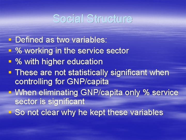 Social Structure § § § Defined as two variables: % working in the service