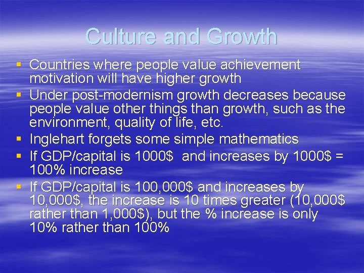 Culture and Growth § Countries where people value achievement motivation will have higher growth