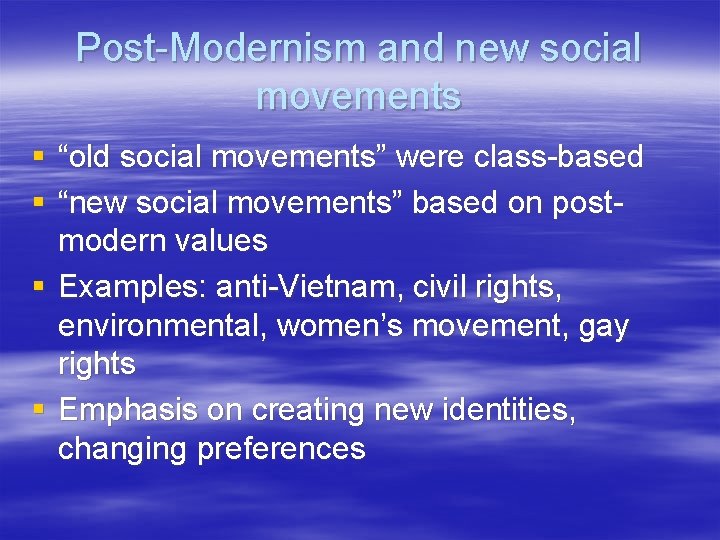 Post-Modernism and new social movements § “old social movements” were class-based § “new social