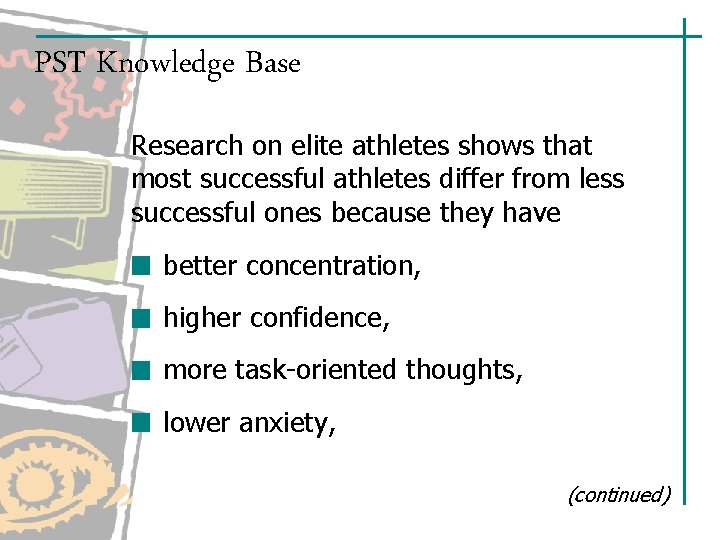 PST Knowledge Base Research on elite athletes shows that most successful athletes differ from