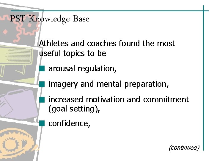 PST Knowledge Base Athletes and coaches found the most useful topics to be arousal