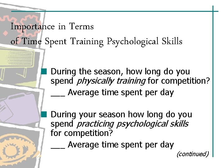 Importance in Terms of Time Spent Training Psychological Skills During the season, how long