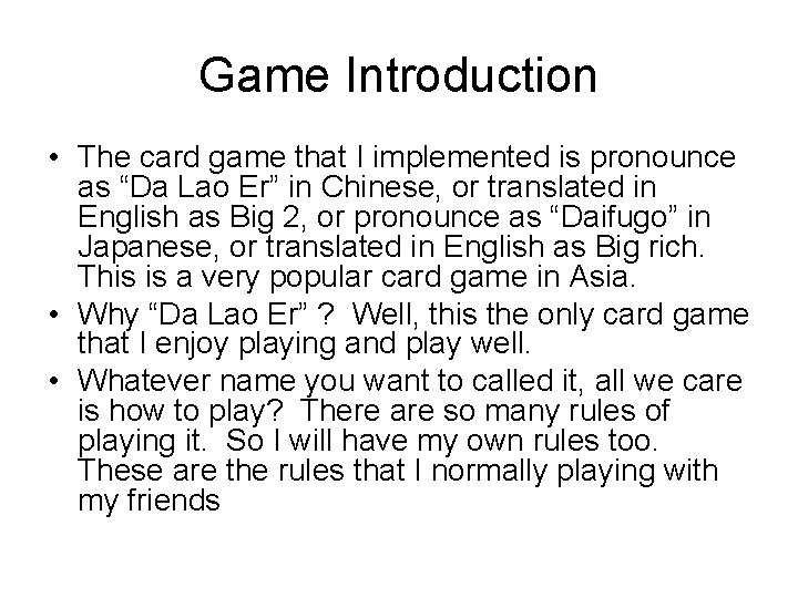 Game Introduction • The card game that I implemented is pronounce as “Da Lao