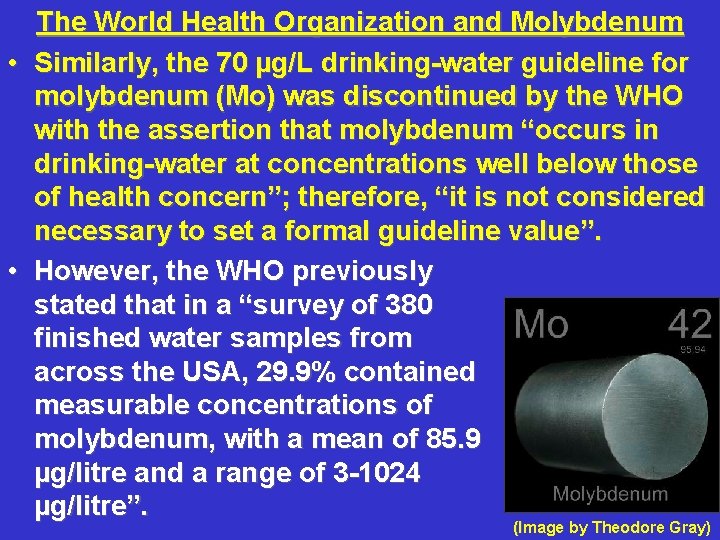  • • The World Health Organization and Molybdenum Similarly, the 70 µg/L drinking-water