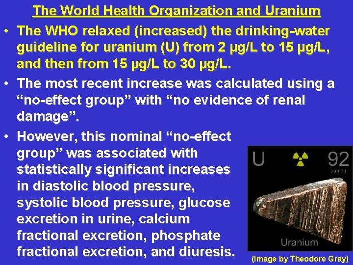  • • • The World Health Organization and Uranium The WHO relaxed (increased)