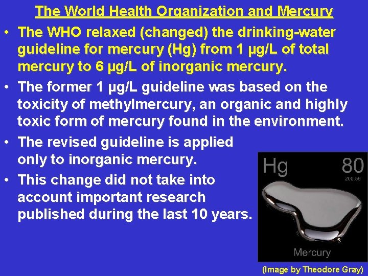  • • The World Health Organization and Mercury The WHO relaxed (changed) the