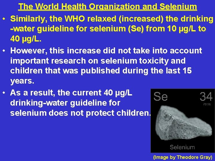  • • • The World Health Organization and Selenium Similarly, the WHO relaxed