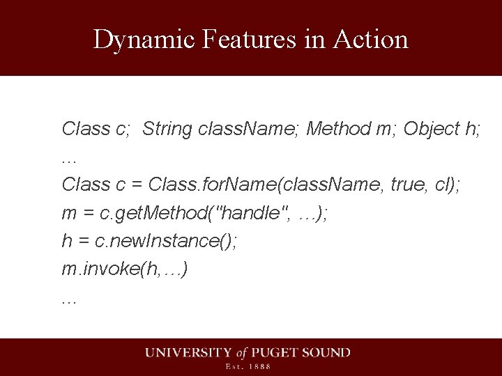 Dynamic Features in Action Class c; String class. Name; Method m; Object h; .