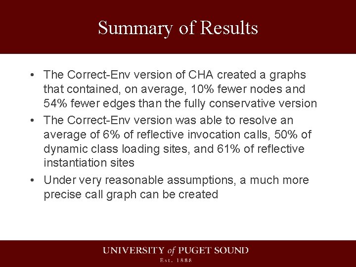 Summary of Results • The Correct-Env version of CHA created a graphs that contained,