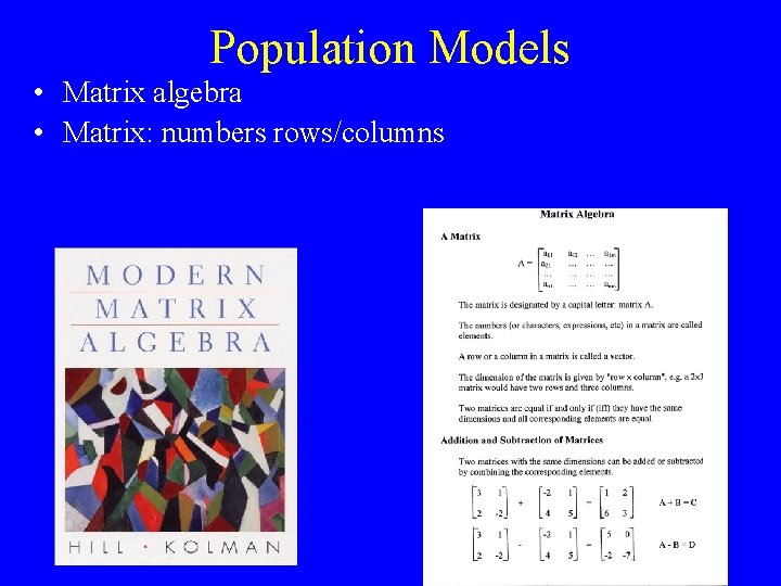 Population Models • Matrix algebra • Matrix: numbers rows/columns 