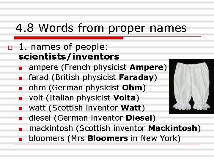 4. 8 Words from proper names o 1. names of people: scientists/inventors n n