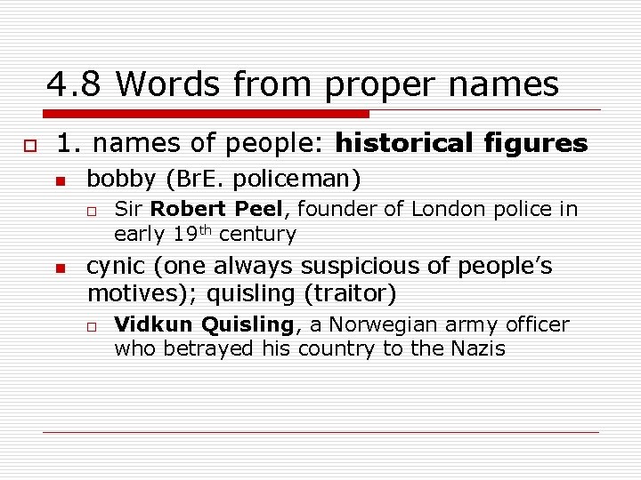 4. 8 Words from proper names o 1. names of people: historical figures n