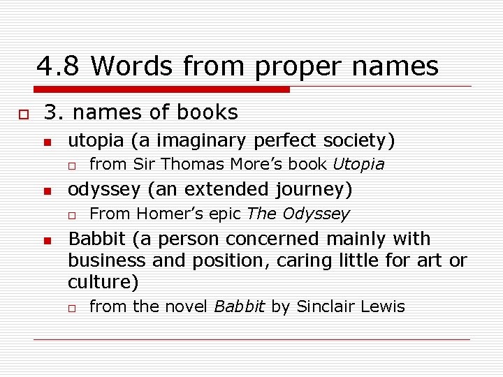 4. 8 Words from proper names o 3. names of books n utopia (a