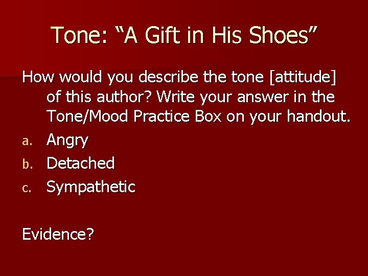 Tone: “A Gift in His Shoes” How would you describe the tone [attitude] of