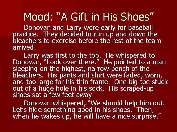 Mood: “A Gift in His Shoes” Donovan and Larry were early for baseball practice.