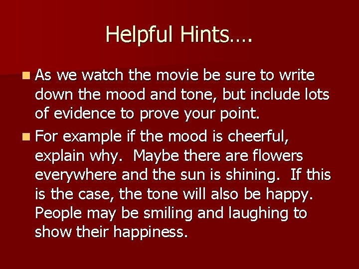 Helpful Hints…. n As we watch the movie be sure to write down the