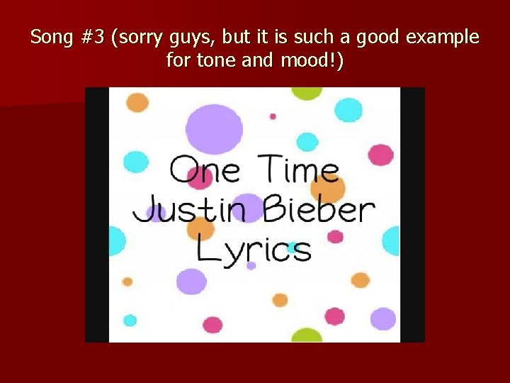 Song #3 (sorry guys, but it is such a good example for tone and