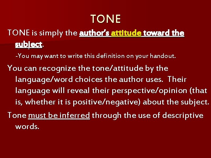 TONE is simply the author’s attitude toward the subject. -You may want to write