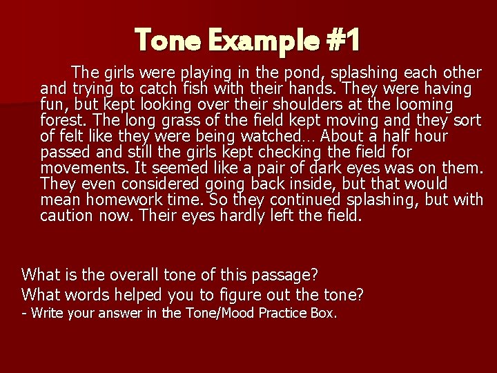 Tone Example #1 The girls were playing in the pond, splashing each other and