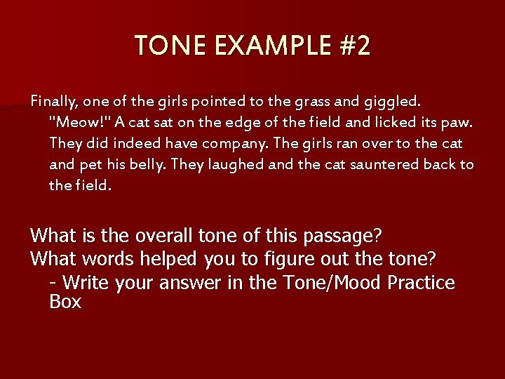 TONE EXAMPLE #2 Finally, one of the girls pointed to the grass and giggled.