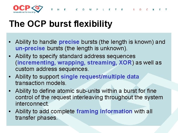 The OCP burst flexibility • Ability to handle precise bursts (the length is known)