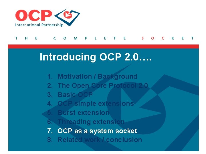 Introducing OCP 2. 0…. 1. 2. 3. 4. 5. 6. 7. 8. Motivation /
