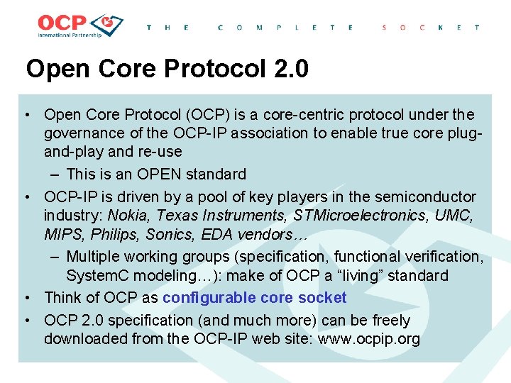 Open Core Protocol 2. 0 • Open Core Protocol (OCP) is a core-centric protocol