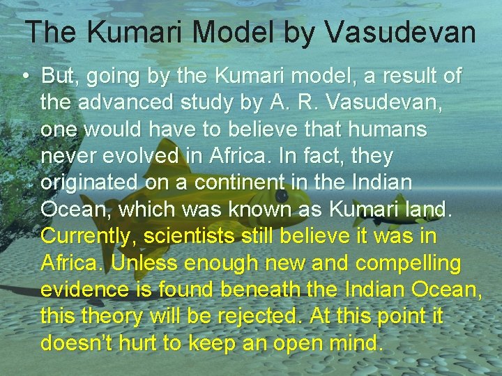 The Kumari Model by Vasudevan • But, going by the Kumari model, a result
