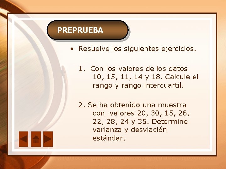 PREPRUEBA • Resuelve los siguientes ejercicios. 1. Con los valores de los datos 10,