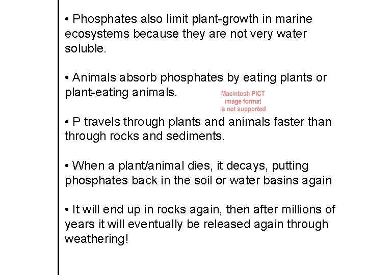 • Phosphates also limit plant-growth in marine ecosystems because they are not very