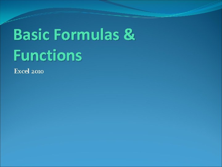 Basic Formulas & Functions Excel 2010 