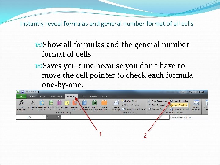 Instantly reveal formulas and general number format of all cells Show all formulas and