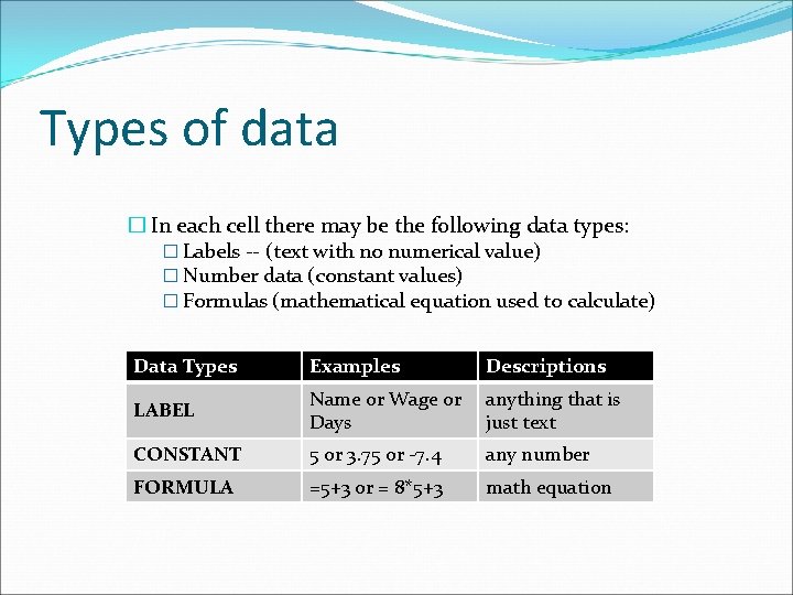 Types of data � In each cell there may be the following data types: