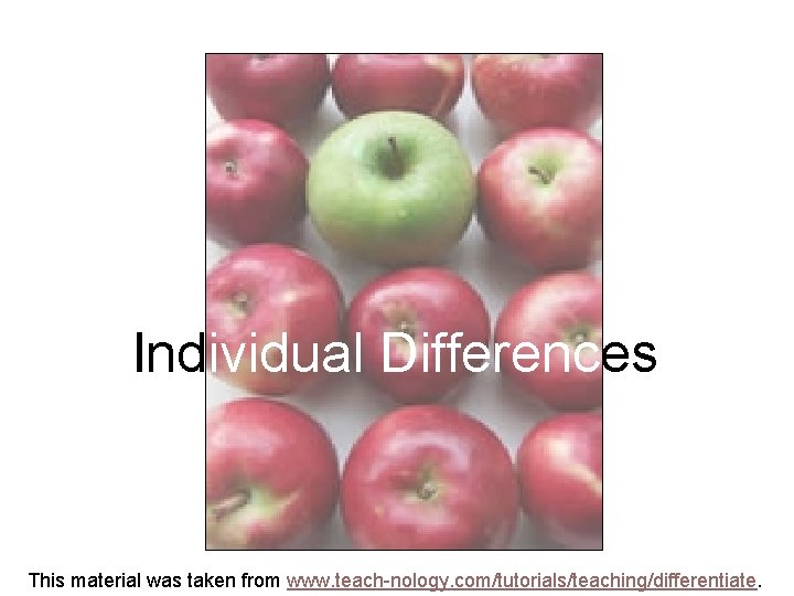 Individual Differences This material was taken from www