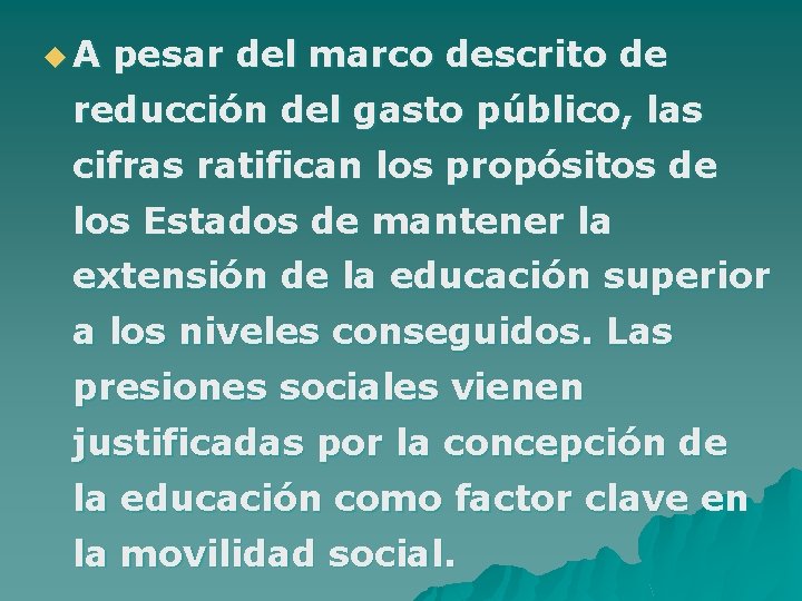 u. A pesar del marco descrito de reducción del gasto público, las cifras ratifican