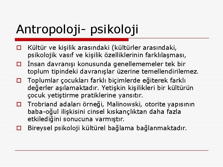 Antropoloji- psikoloji o Kültür ve kişilik arasındaki (kültürler arasındaki, psikolojik vasıf ve kişilik özelliklerinin Antropoloji- psikoloji o Kültür ve kişilik arasındaki (kültürler arasındaki, psikolojik vasıf ve kişilik özelliklerinin
