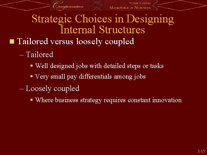 Strategic Choices in Designing Internal Structures n Tailored versus loosely coupled – Tailored §