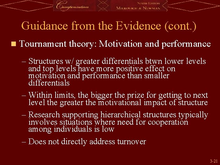 Guidance from the Evidence (cont. ) n Tournament theory: Motivation and performance – Structures