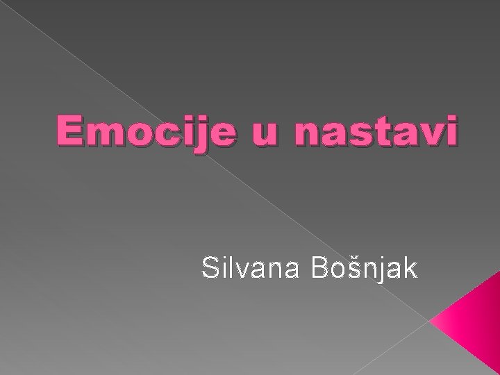 Emocije u nastavi Silvana Bošnjak 