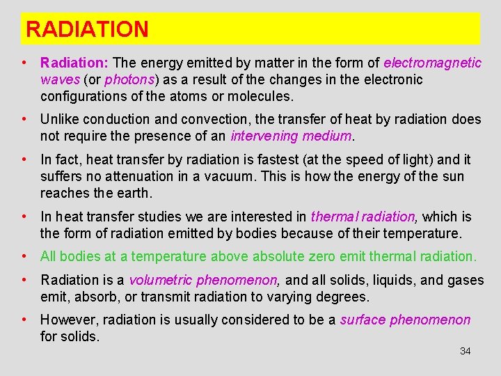 RADIATION • Radiation: The energy emitted by matter in the form of electromagnetic waves