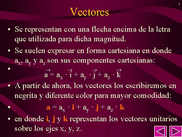 Vectores • Se representan con una flecha encima de la letra que utilizada para