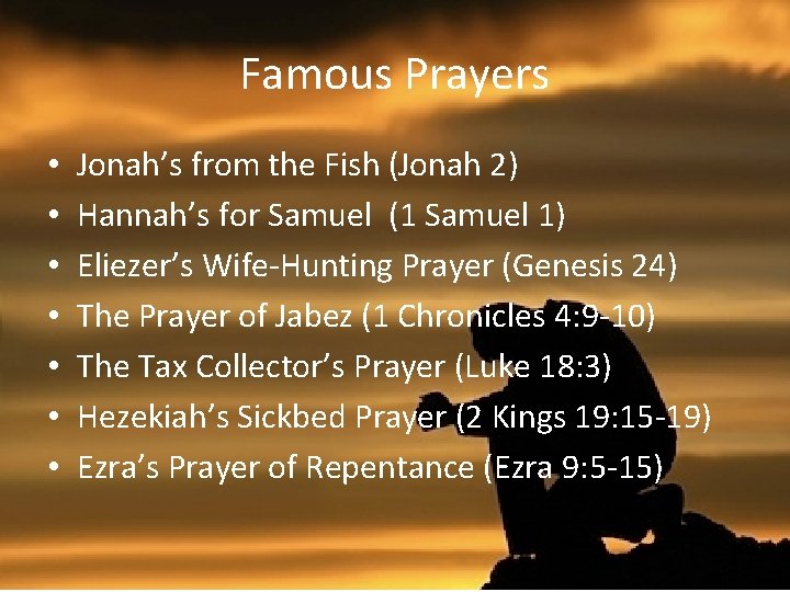 Famous Prayers • • Jonah’s from the Fish (Jonah 2) Hannah’s for Samuel (1