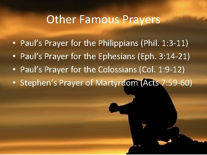 Other Famous Prayers • • Paul’s Prayer for the Philippians (Phil. 1: 3 -11)