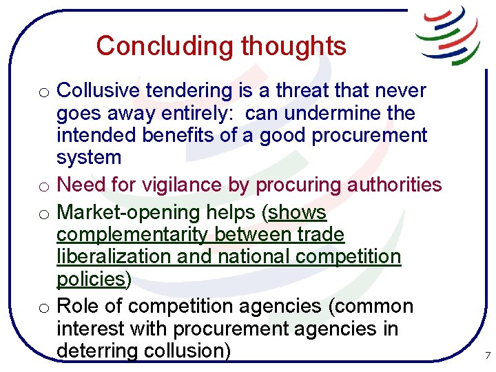 Concluding thoughts o Collusive tendering is a threat that never goes away entirely: can