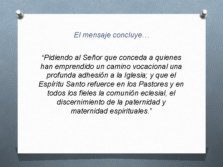 El mensaje concluye… “Pidiendo al Señor que conceda a quienes han emprendido un camino