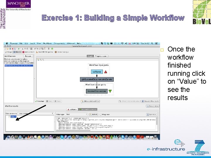 Exercise 1: Building a Simple Workflow Once the workflow finished running click on “Value”