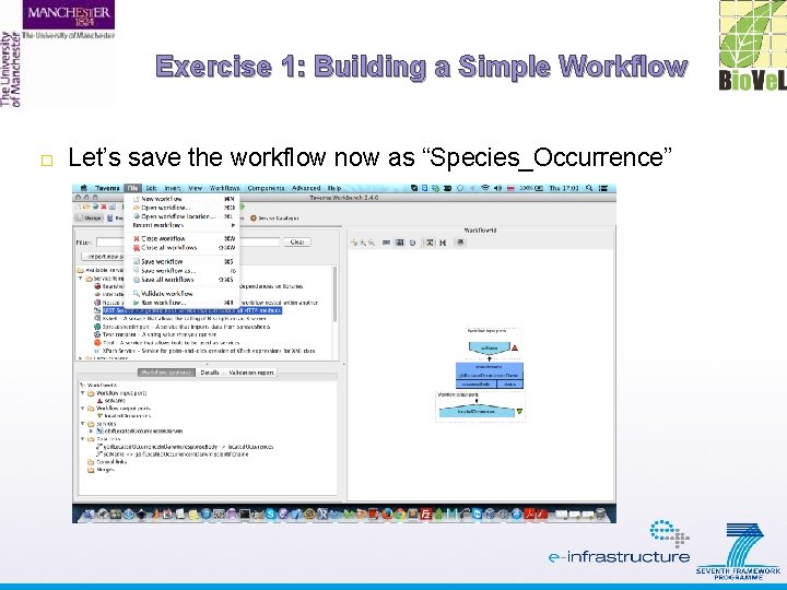 Exercise 1: Building a Simple Workflow Let’s save the workflow now as “Species_Occurrence” 