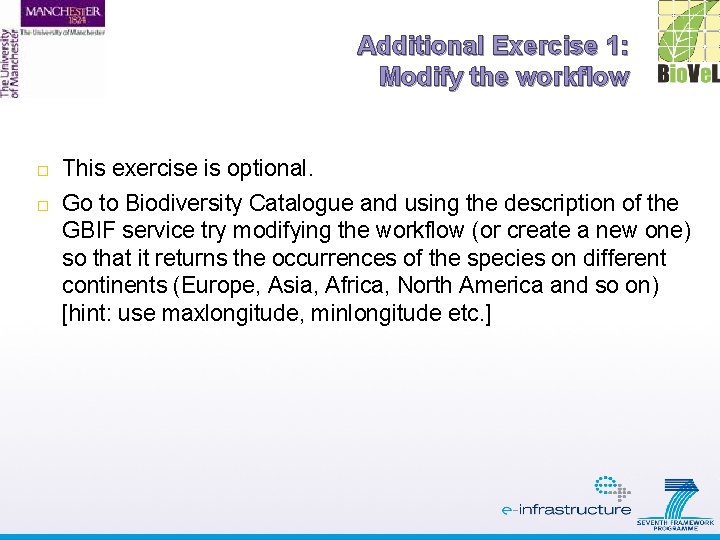 Additional Exercise 1: Modify the workflow This exercise is optional. Go to Biodiversity Catalogue